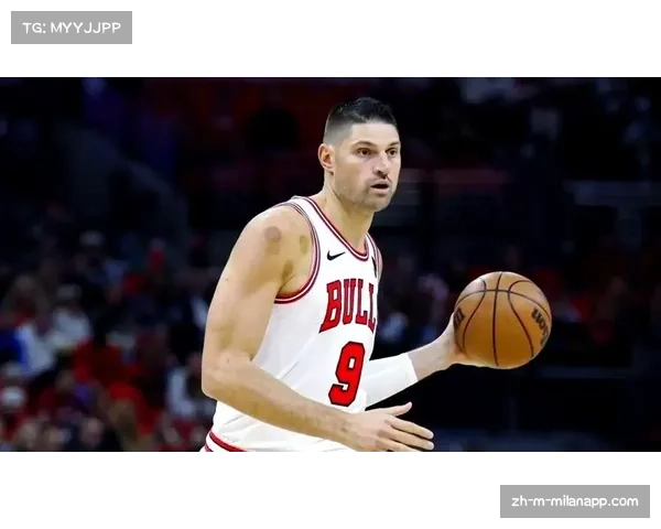 公牛内线得分效率 武切维奇策应能力数据化分析 公牛内线得分效率 武切维奇策应能力数据化分析